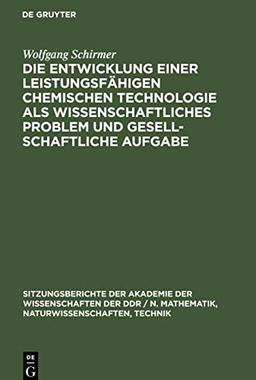 Die Entwicklung einer leistungsfähigen chemischen Technologie als wissenschaftliches Problem und gesellschaftliche Aufgabe