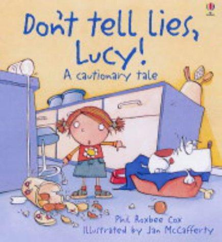 Don't Tell Lies, Lucy! (Cautionary Tales)