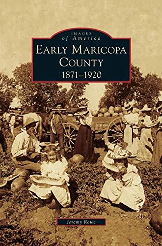 Early Maricopa County: 1871-1920