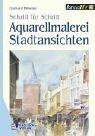 Aquarellmalerei, Stadtansichten