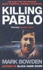 Killing Pablo: The Hunt for the Richest, Most Powerful Criminal in History