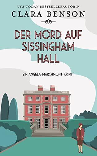 Der Mord Auf Sissingham Hall (Ein Angela-Marchmont-Krimi, Band 1)