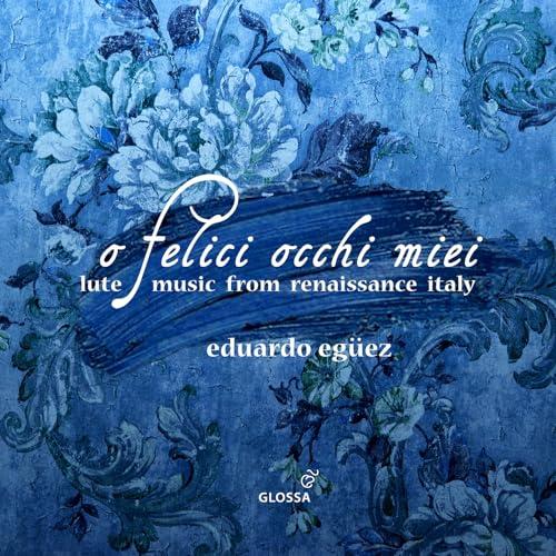 "O felici occhi miei" - Lute Music from Renaissance Italy