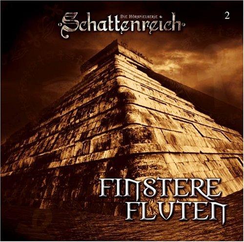 Schattenreich - Folge 2: Finstere Fluten. Hörspiel.  Hörspiel