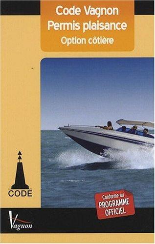 Code Vagnon permis plaisance, option côtière : conforme à la réforme en vigueur