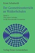 Der Geometrieunterricht an Waldorfschulen, Bd.3, Erste Schritte in die beweisende Geometrie für die 6. Klasse