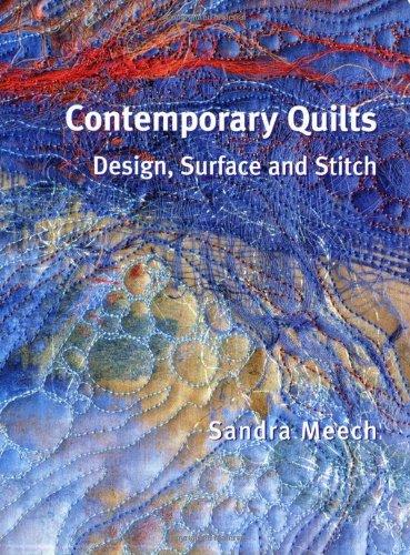 Contemporary Quilts: Design, Surface and Stitch