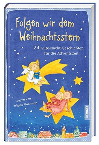 Folgen wir dem Weihnachtsstern: 24 Gute-Nacht-Geschichten für die Adventszeit