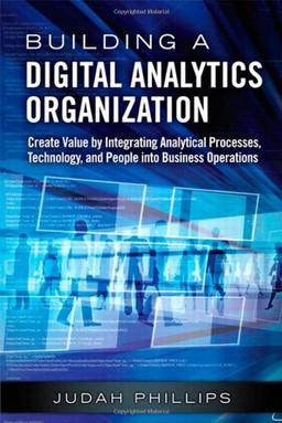 Building a Digital Analytics Organization (FT Press Analytics)