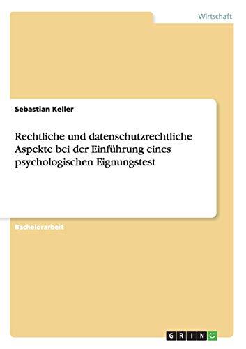 Rechtliche und datenschutzrechtliche Aspekte bei der Einführung eines psychologischen Eignungstest