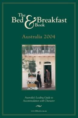 The Australian Bed and Breakfast Book 2004