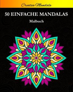 Einfache Mandalas: 50 Schöne Einfache Mandalas zum Ausmalen. Mandala Malbuch für Erwachsene und Kinder (Malbücher mit Mandalas, Band 5)