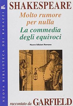 Molto rumore per nulla. La commedia degli equivoci. Shakespeare raccontato da Garfield (Nuova biblioteca dei ragazzi)