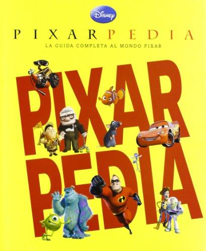 Pixarpedia. La guida completa al mondo Pixar