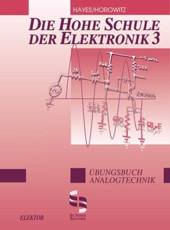 Die hohe Schule der Elektronik, Tl.3, Übungsbuch Analogtechnik