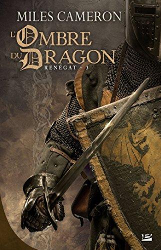 Renégat. Vol. 3. L'ombre du dragon