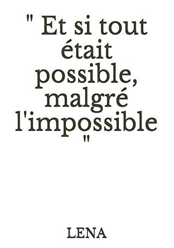 " Et si tout était possible, malgré l'impossible "