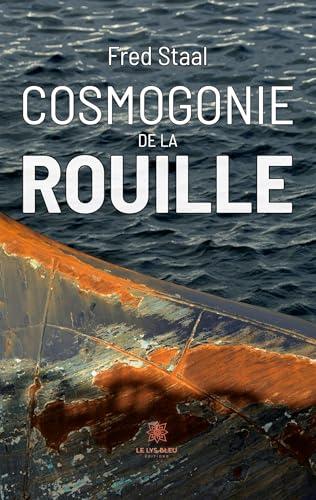 Cosmogonie de la rouille