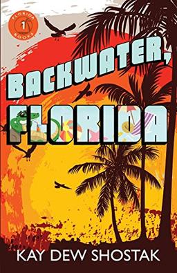 Backwater, Florida (Florida Books, Band 1)