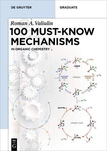 Organic Chemistry: 100 Must-Know Mechanisms (De Gruyter Textbook)