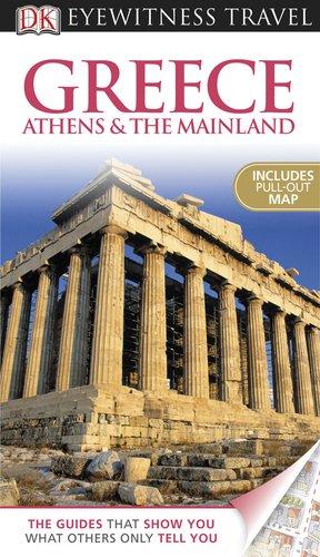 DK Eyewitness Travel Guide: Greece Athens  &  the Mainland