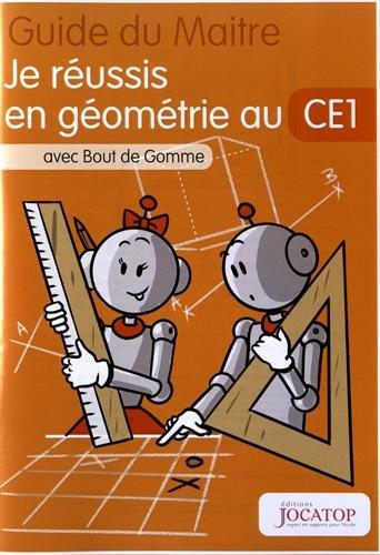 Je réussis en géométrie au CE1 avec Bout de Gomme : Guide du maitre