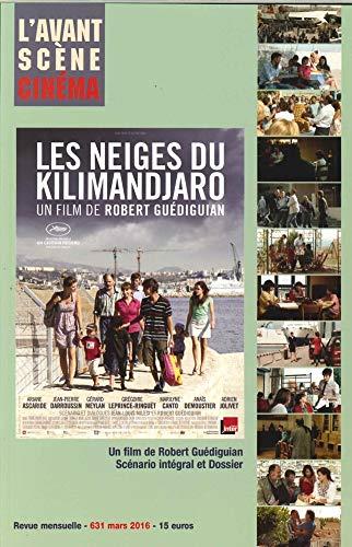 Avant-scène cinéma (L'), n° 631. Les neiges du Kilimandjaro : un film de Robert Guédiguian : scénario intégral et dossier