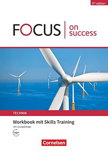 Focus on Success - 6th edition - Technik - B1/B2: Workbook mit Skills Training und Lösungsbeileger