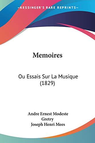 Memoires: Ou Essais Sur La Musique (1829)