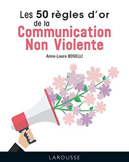 Les 50 règles d'or de la communication non violente