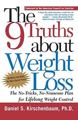 9 Truths about Weight Loss: The No-Tricks, No-Nonsense Plan for Lifelong Weight Control