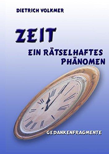 Zeit - Ein rätselhaftes Phänomen: Gedankenfragmente