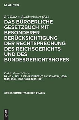 Das Bürgerliche Gesetzbuch mit besonderer Berücksichtigung der Rechtsprechung des Reichsgerichts und des Bundesgerichtshofes: Familienrecht, §§ ... 1705–1921 (Großkommentare der Praxis)