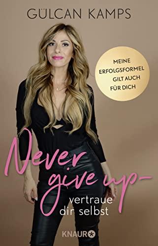 Never give up - vertrau dir selbst: Meine Erfolgsformel gilt auch für dich | Female Empowerment von der legendären VIVA-Moderatorin