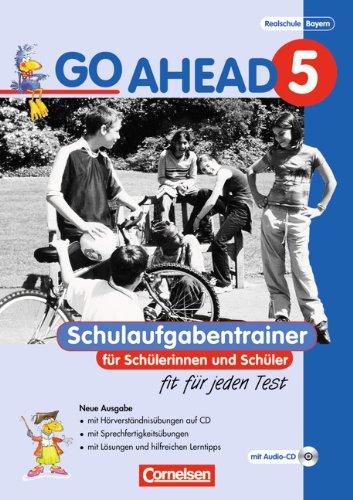 Go Ahead - Ausgabe für die sechsstufige Realschule in Bayern: 5. Jahrgangsstufe - Schulaufgabentrainer - Neubearbeitung: Mit CDs und Lösungsheft