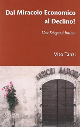 Dal Miracolo Economico al Declino? Una Diagnosi Intima