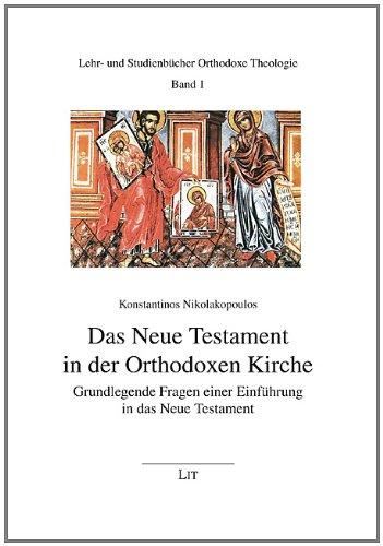 Das Neue Testament in der Orthodoxen Kirche: Grundlegende Fragen einer Einführung in das Neue Testament