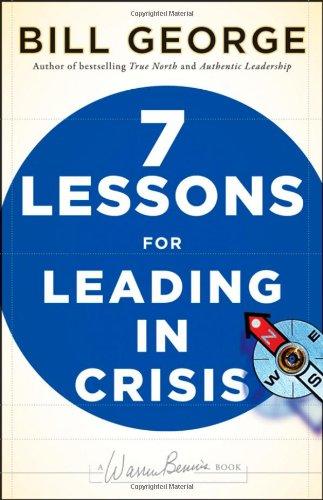 Seven Lessons for Leading in Crisis (Warren Bennis Signature Books)