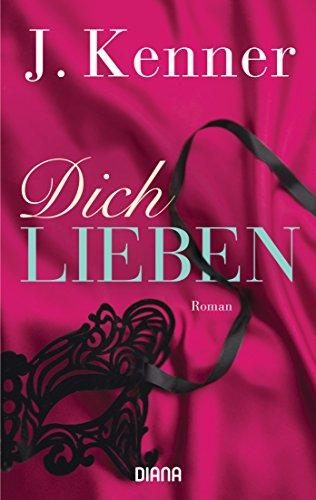 Dich lieben: Roman (Stark, Band 4)