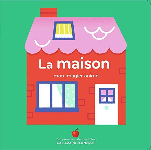 La maison : mon imagier animé