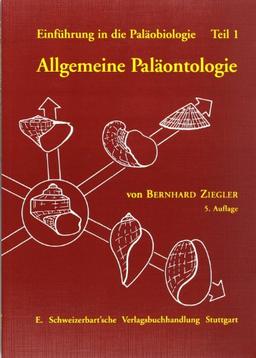 Einführung in die Paläobiologie, Tl.1, Allgemeine Paläontologie