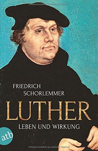 Luther: Leben und Wirkung