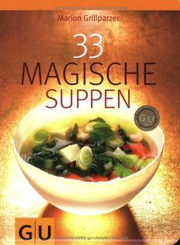 33 Magische Suppen (GU Diät & Gesundheit)