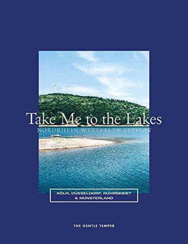 Take Me to the Lakes - Nordrhein-Westfalen Edition: Deutsche Edition