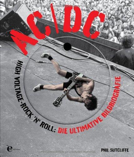 AC/DC High Voltage-Rock'n'Roll: Die ultimative Bildbiografie