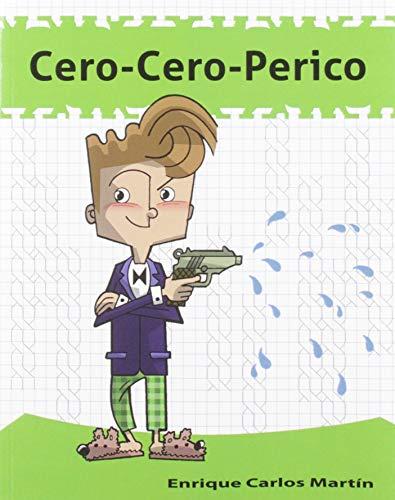 Cero-Cero-Perico (A la mochila verde, Band 1)