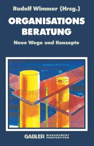 Organisationsberatung: Neue Wege und Konzepte