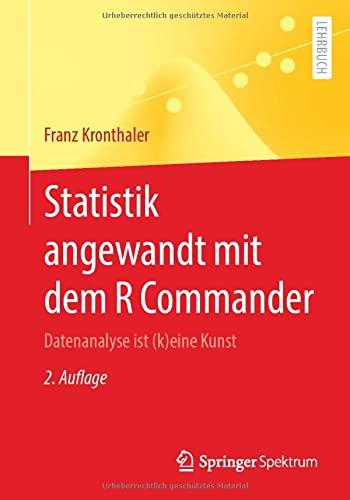 Statistik angewandt mit dem R Commander: Datenanalyse ist (k)eine Kunst