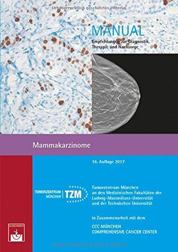 Mammakarzinome: Empfehlungen zur Diagnostik, Therapie und Nachsorge (Manuale Tumorzentrum München)