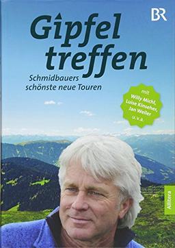 Gipfeltreffen: Schmidbauers schönste neue Touren